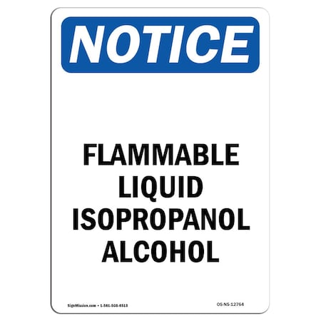 Signmission OSHA Notice Sign, 18" H, 12" W, Aluminum, Flammable Liquid Isopropanol Alcohol Sign, Portrait OS-NS-A-1218-V-12764